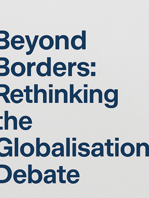 Beyond Borders: Rethinking the Globalisation Debate